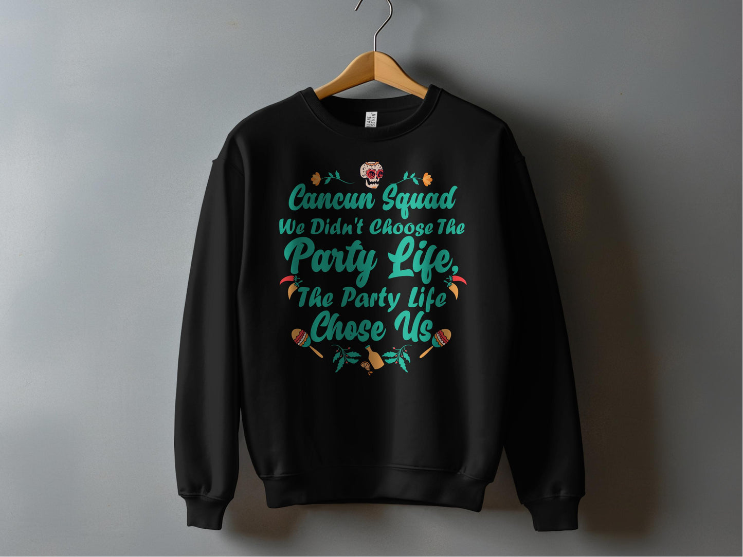 Cancun Squad Party Life Chose Us Graphic Sweatshirt product type