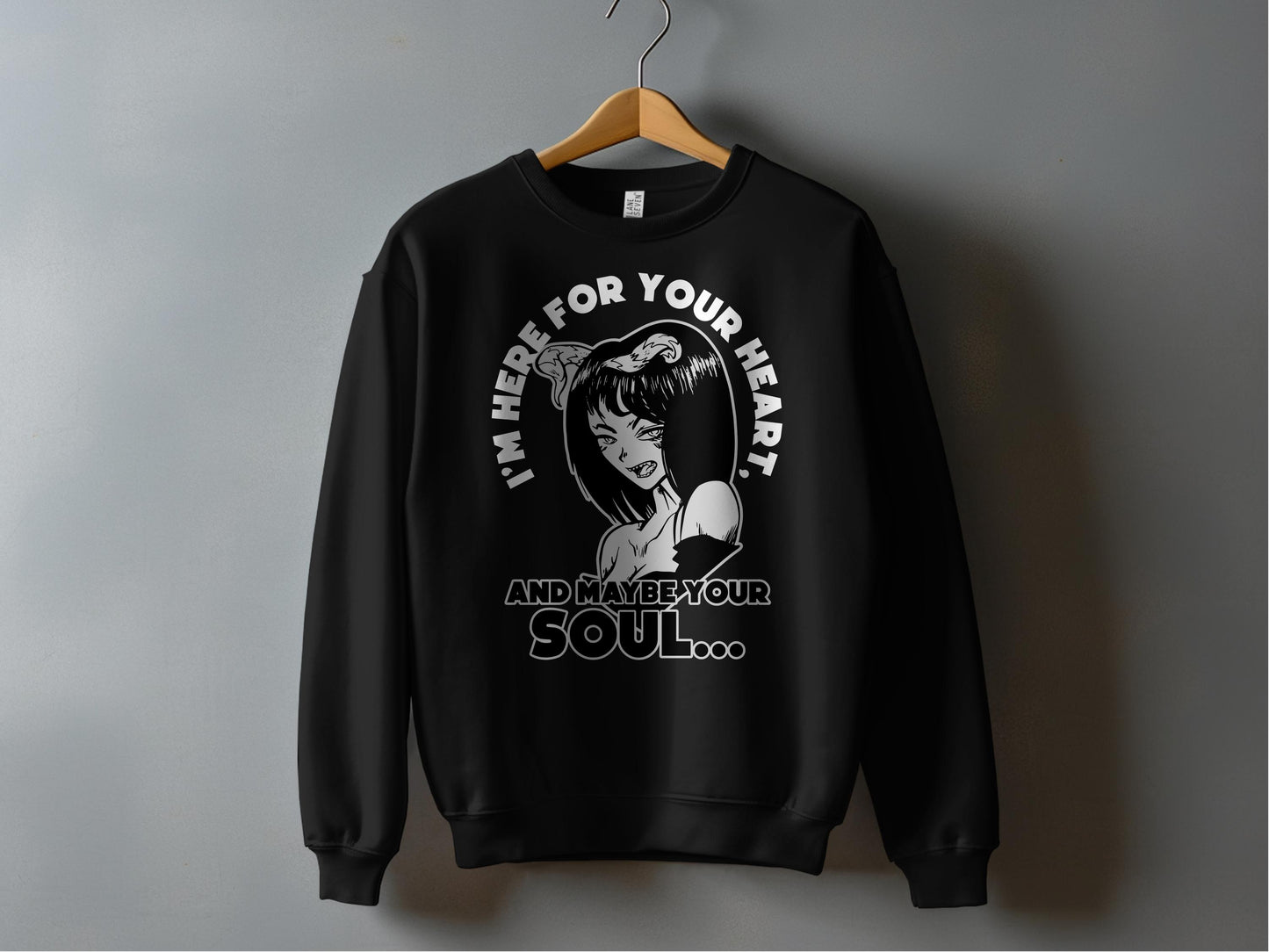 I'm Here for Your Heart Maybe Your Soul Sweatshirt product